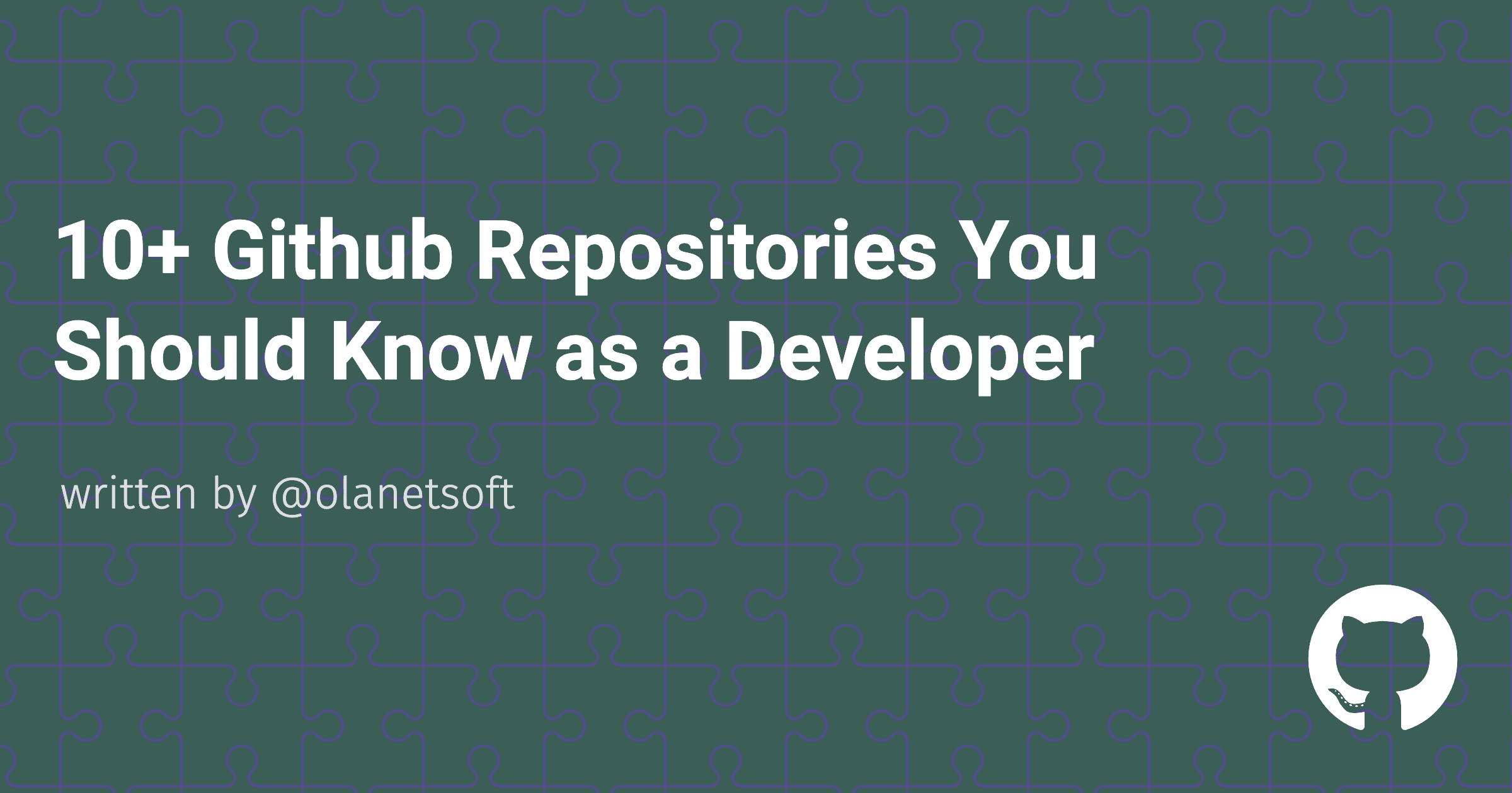 10+ Github Repositories You Should Know as a Developer