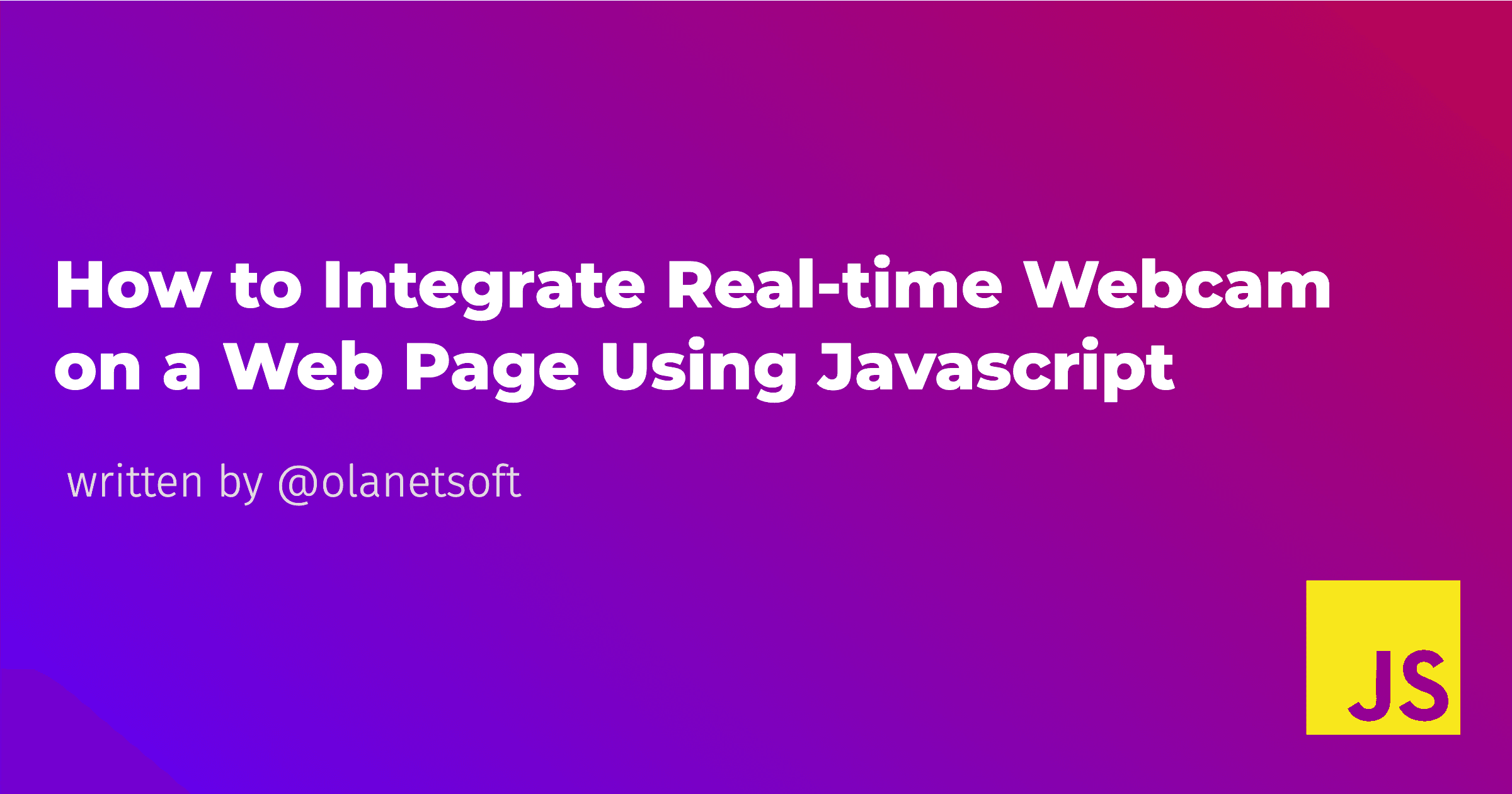 How to Integrate Real-time Webcam on a Web Page Using Javascript