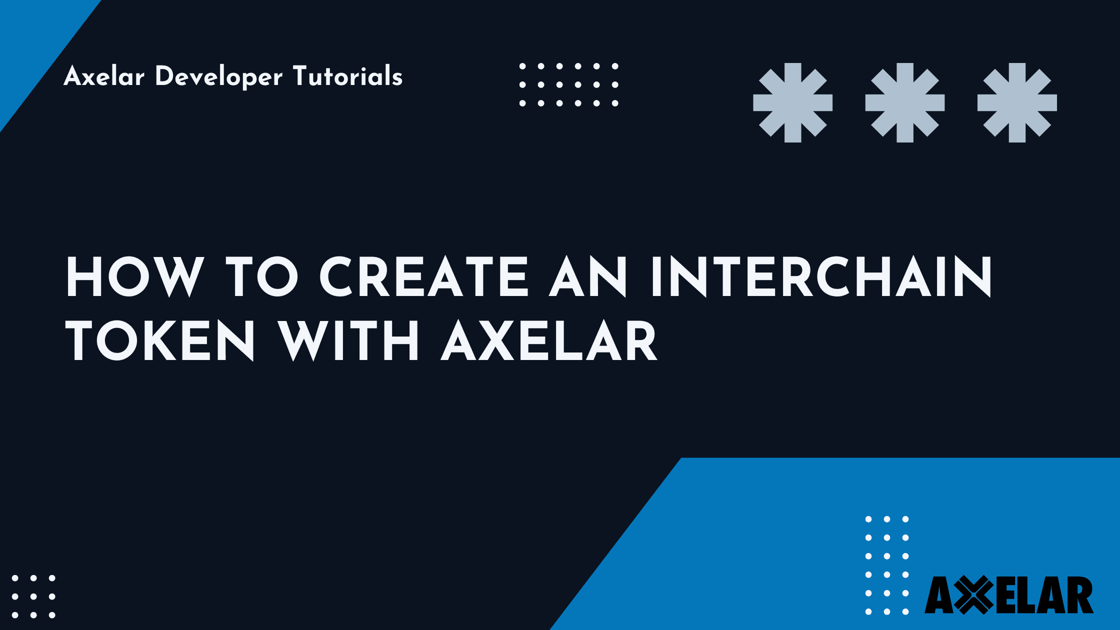 How to Create an Interchain Token with Axelar in 4 Steps