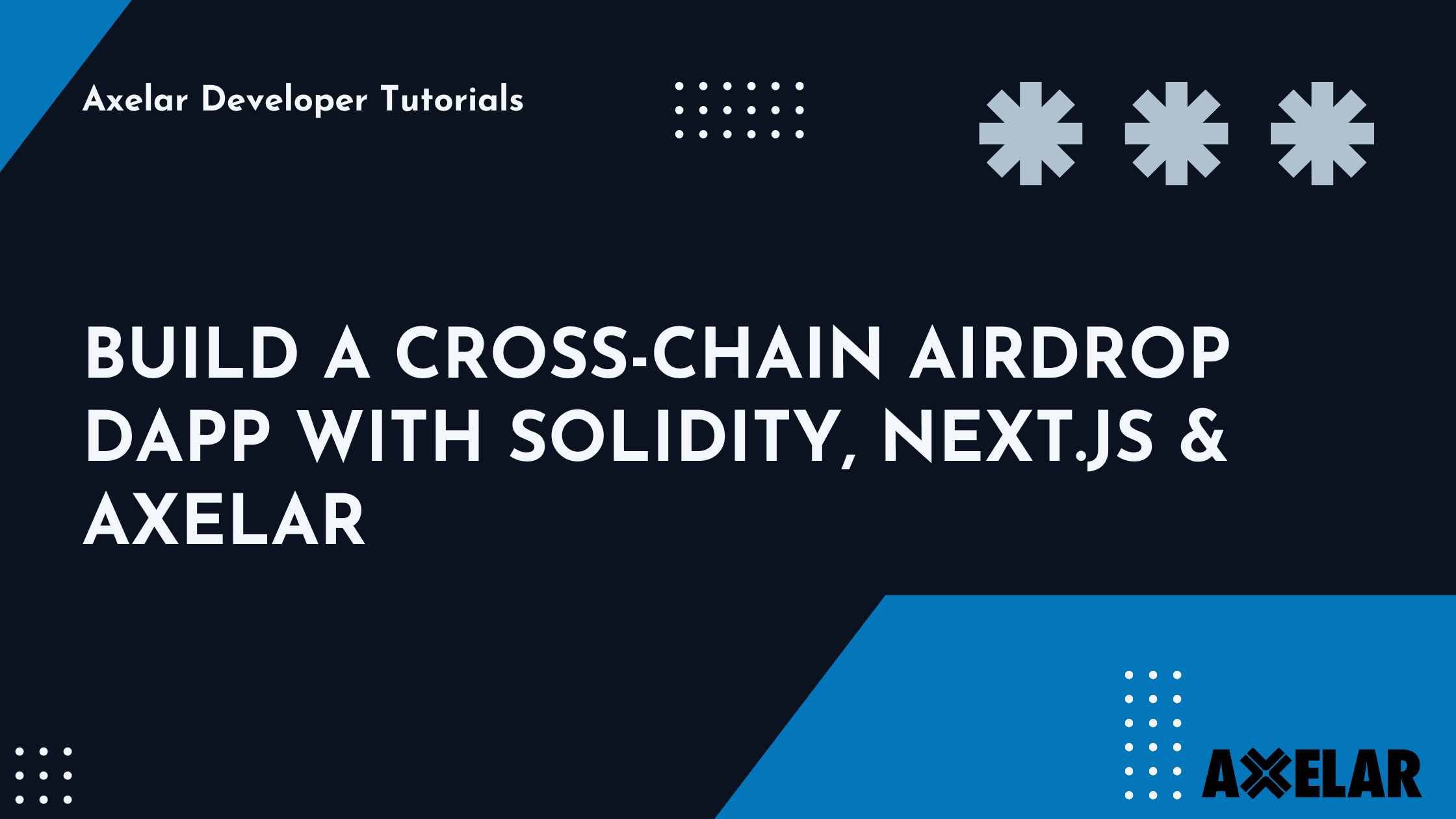 How to Build a Cross-chain Airdrop Dapp With Solidity, NextJs, and Axelar